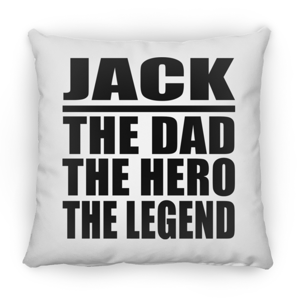 Jack The Dad The Hero The Legend - Throw Pillow