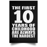 First 10 Years of Childhood Are The Hardest - Poster Portrait
