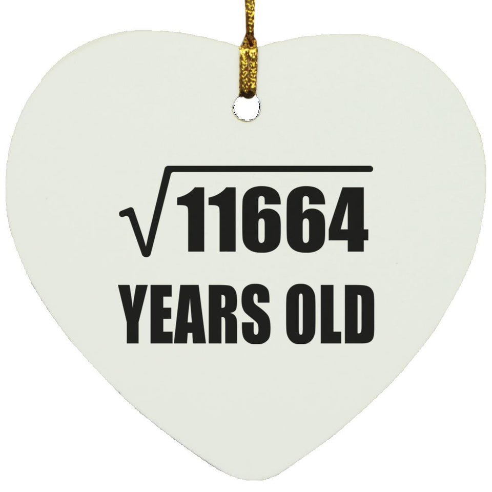 108th Birthday Square Root of 11664 Years Old - Heart Ornament
