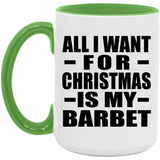 All I Want For Christmas Is My Barbet - 15oz Accent Mug Green