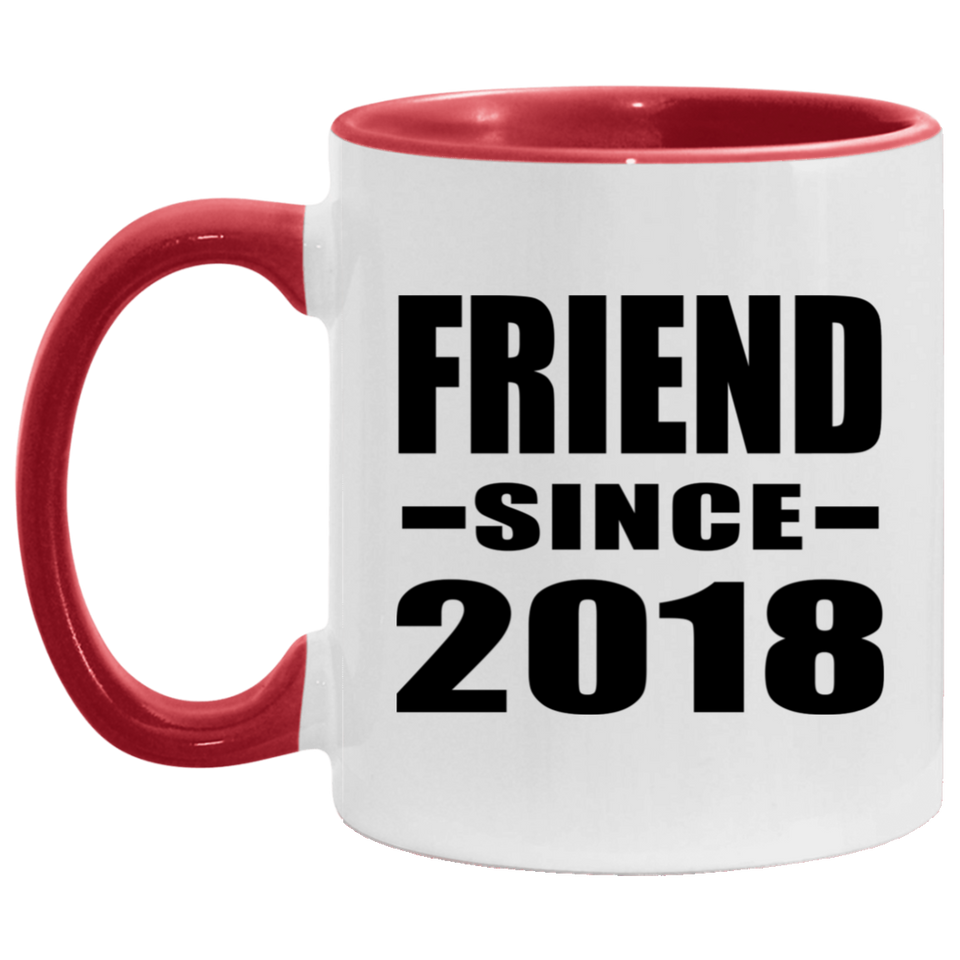 Friend Since 2018 - 11oz Accent Mug Red