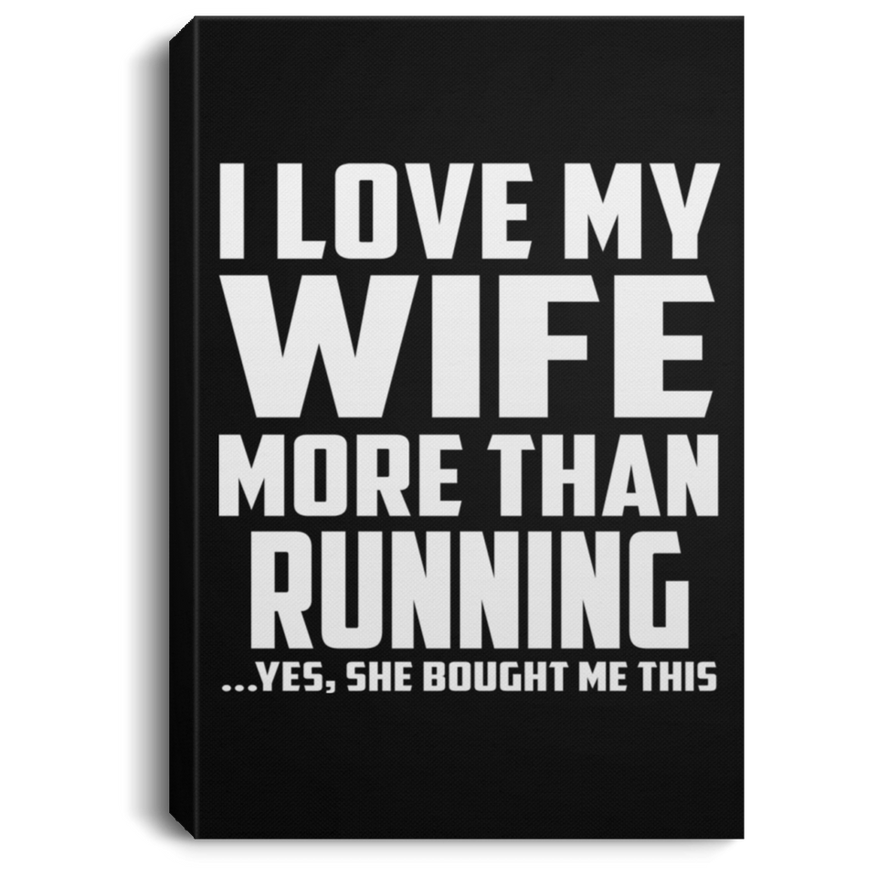 I Love My Wife More Than Running - Canvas Portrait
