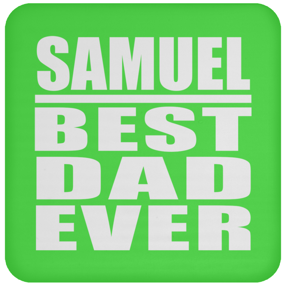 Samuel Best Dad Ever - Drink Coaster