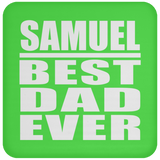 Samuel Best Dad Ever - Drink Coaster
