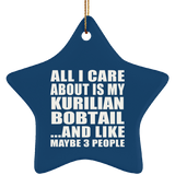 All I Care About Is My Kurilian Bobtail - Star Ornament