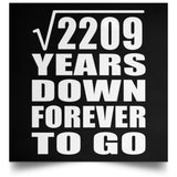 47th Anniversary Square Root of 2209 Years Down Forever To Go - Poster Square