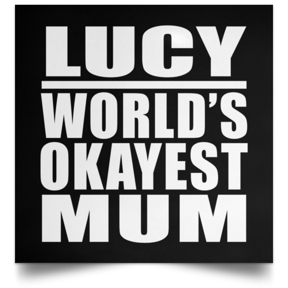 Lucy World's Okayest Mum - Poster Square