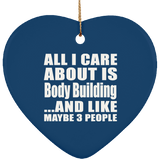 All I Care About Is Body Building - Heart Ornament