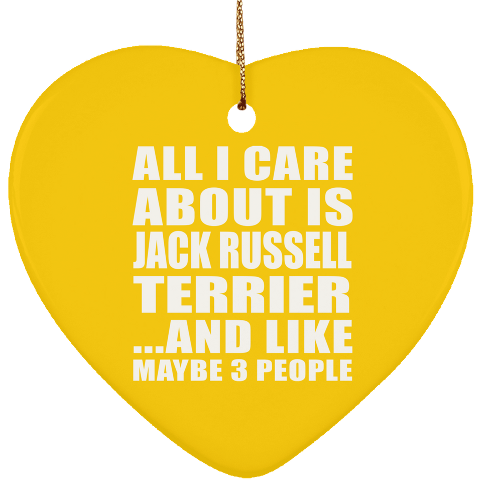 All I Care About Is Jack Russell Terrier - Heart Ornament