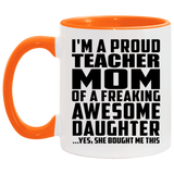 Proud Teacher Mom Of Awesome Daughter - 11oz Accent Mug Orange