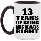 13th Anniversary 13 Years of Being Mrs Always Right - 15oz Accent Mug Black