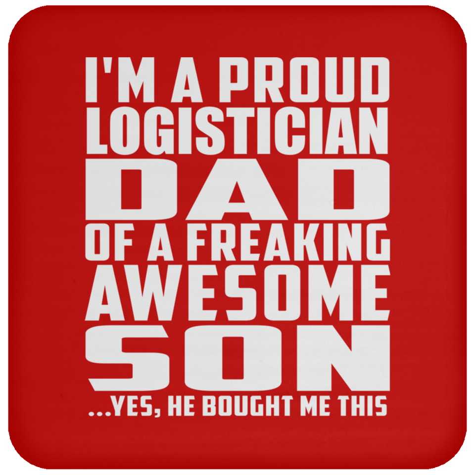 Proud Logistician Dad Of Awesome Son - Drink Coaster