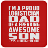 Proud Logistician Dad Of Awesome Son - Drink Coaster
