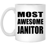 Most Awesome Janitor - 11 Oz Coffee Mug