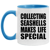 Collecting Seashells Makes Life Special - 11oz Accent Mug Blue