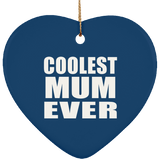 Coolest Mum Ever - Heart Ornament