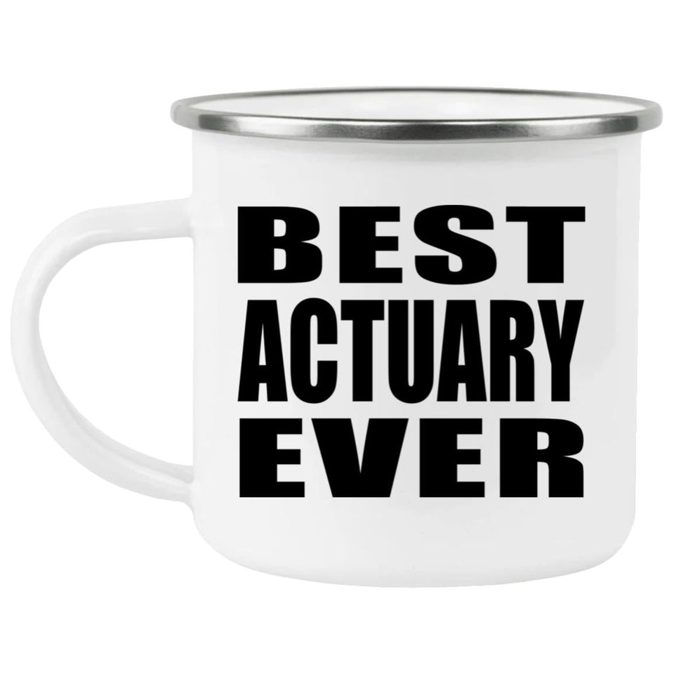 Best Actuary Ever - 12oz Camping Mug