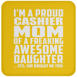 Proud Cashier Mom Of Awesome Daughter - Drink Coaster