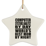 Computer Systems Analyst By Day World's Best Mom By Night - Star Ornament