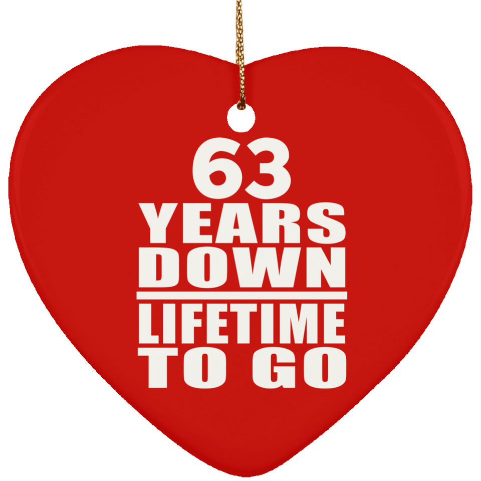 63rd Anniversary 63 Years Down Lifetime To Go - Heart Ornament