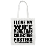 I Love My Wife More Than Collecting Posters - Tote Bag White