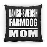 Danish-Swedish Farmdog Mom - Throw Pillow Black