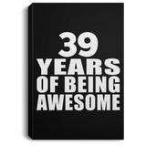 39th Birthday 39 Years Of Being Awesome - Canvas Portrait