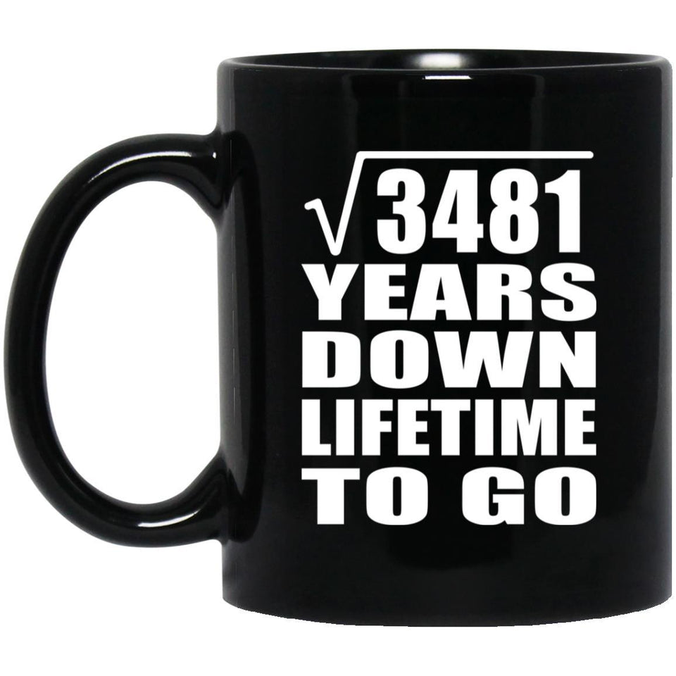 59th Anniversary Square Root of 3481 Years Lifetime To Go - 11oz Coffee Mug Black