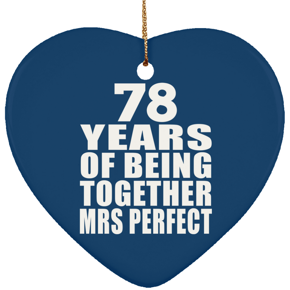 78th Anniversary 78 Years Of Being Mrs Perfect - Heart Ornament