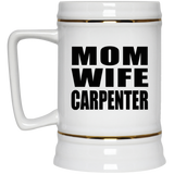 Mom Wife Carpenter - Beer Stein