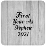 First Year As Nephew 2021 - Drink Coaster F