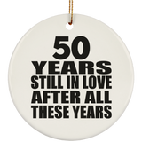50th Anniversary 50 Years Still In Love After These Years - Circle Ornament