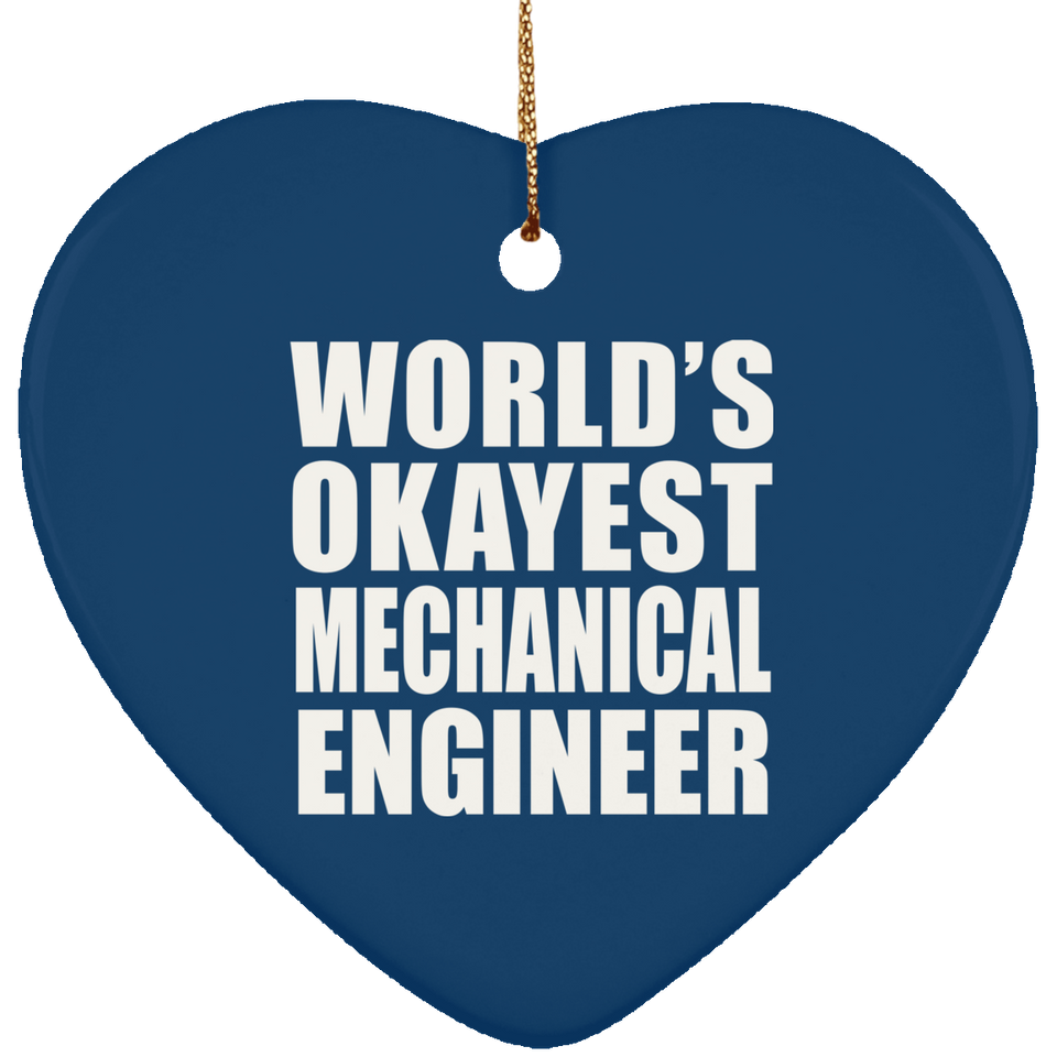 World's Okayest Mechanical Engineer - Heart Ornament