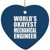 World's Okayest Mechanical Engineer - Heart Ornament