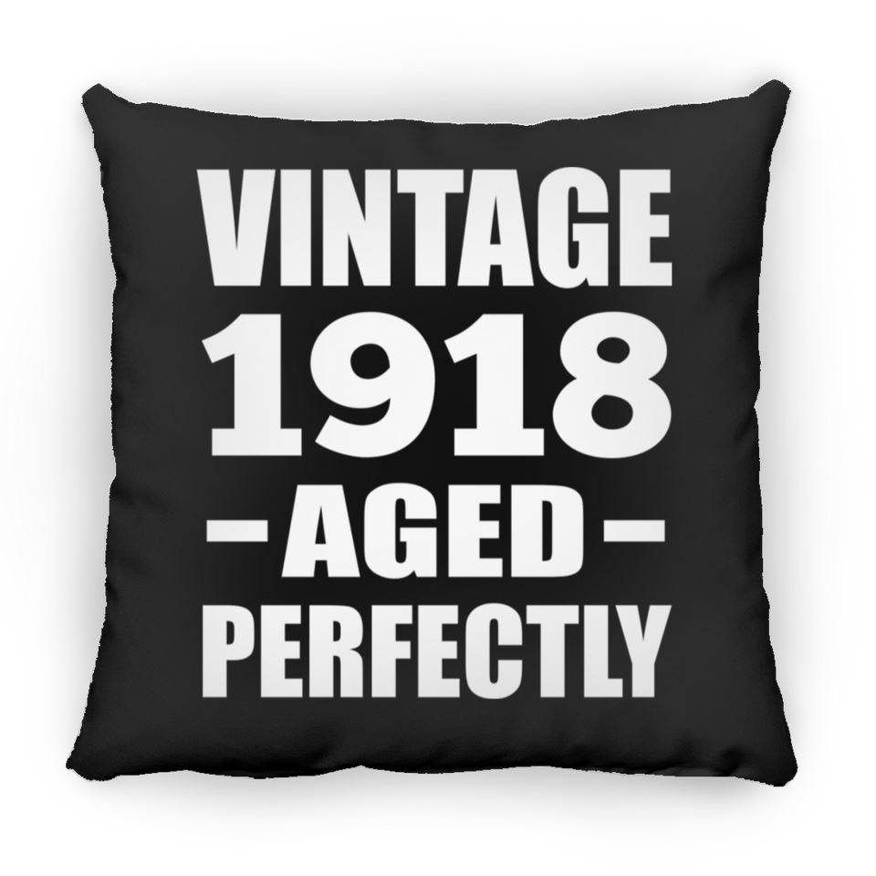 106th Birthday Vintage 1918 Aged Perfectly - Throw Pillow Black