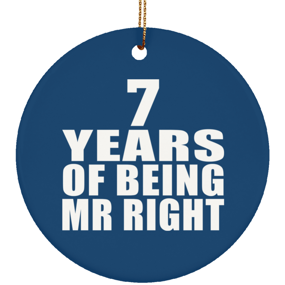 7th Anniversary 7 Years Of Being Mr Right - Circle Ornament