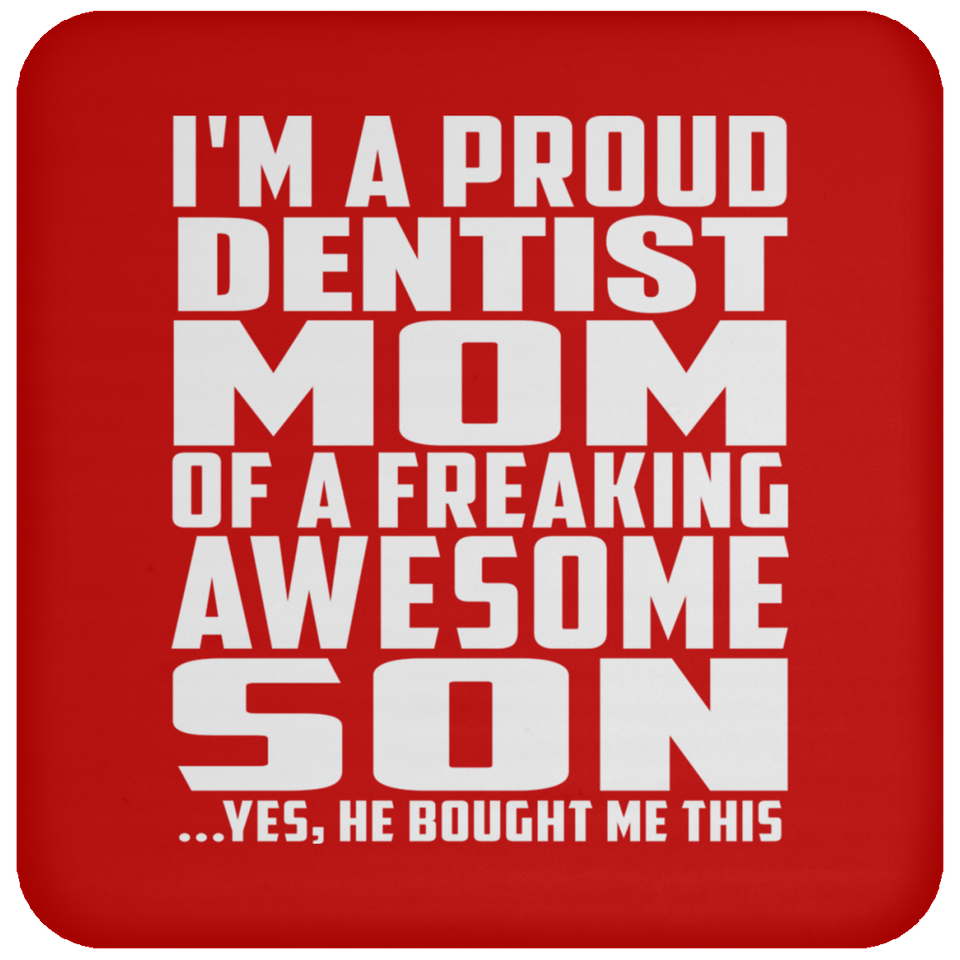 Proud Dentist Mom Of Awesome Son - Drink Coaster