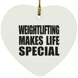Weightlifting Makes Life Special - Heart Ornament