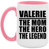 Valerie The Mom The Hero The Legend - 15oz Accent Mug Pink
