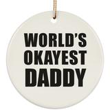 World's Okayest Daddy - Circle Ornament
