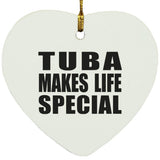 Tuba Makes Life Special - Heart Ornament