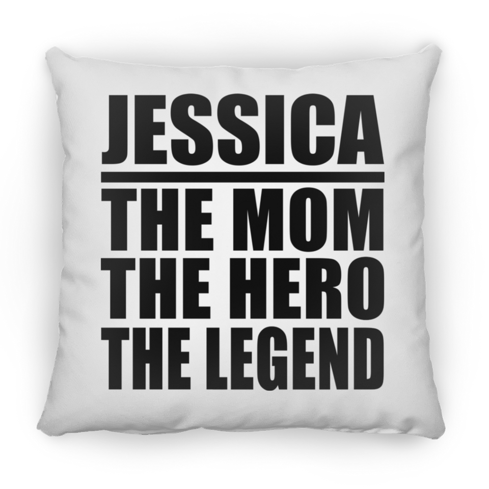 Jessica The Mom The Hero The Legend - Throw Pillow