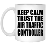 Keep Calm and Trust The Air Traffic Controller - 11oz Coffee Mug