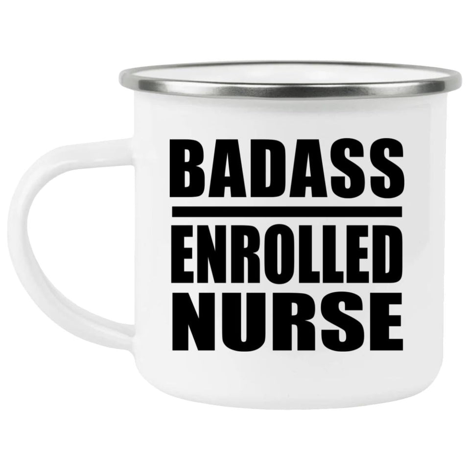 Badass Enrolled Nurse - 12oz Camping Mug