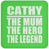 Cathy The Mum The Hero The Legend - Drink Coaster