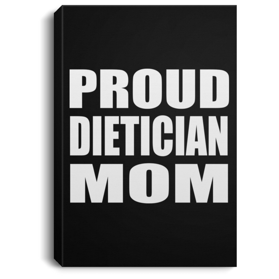 Proud Dietician Mom - Canvas Portrait