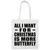 All I Want For Christmas Is More Butterfly - Tote Bag White