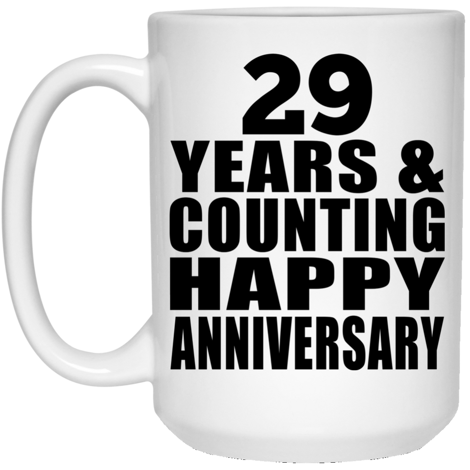Happy 29th Anniversary 29 Years & Counting - 15 Oz Coffee Mug