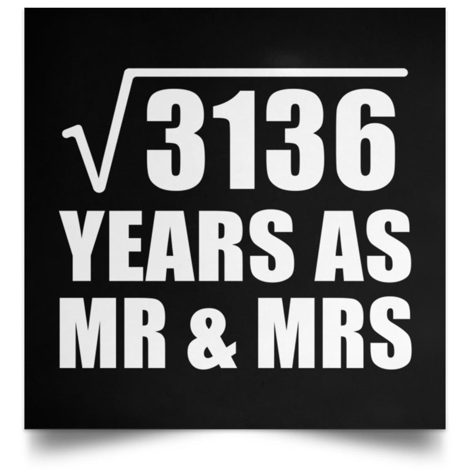 56th Anniversary Square Root of 3136 Years As Mr & Mrs - Poster Square
