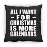 All I Want For Christmas Is More Calendars - Throw Pillow Black